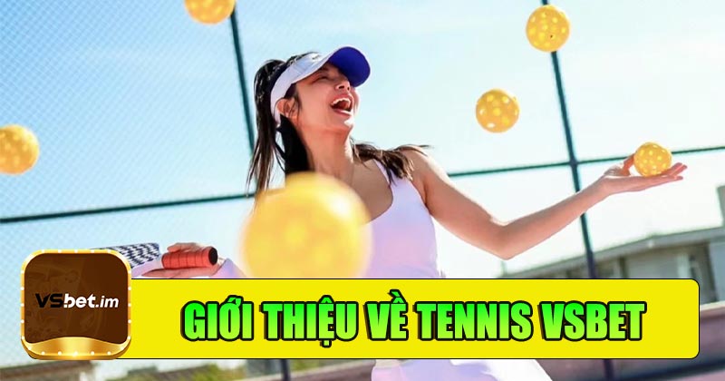 Giới thiệu về Tennis VSBet