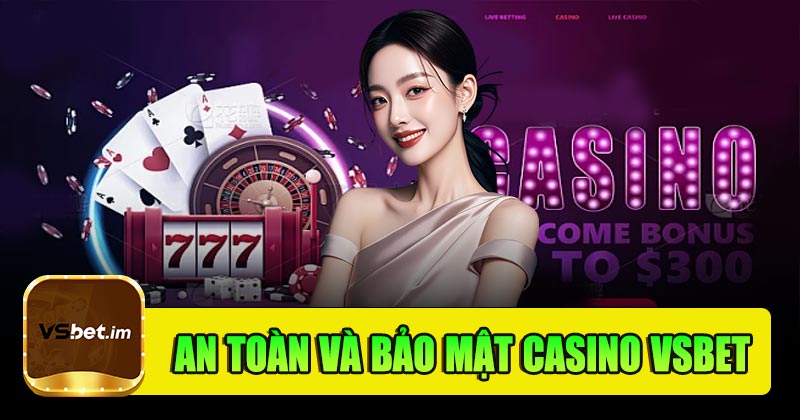 An toàn và bảo mật tuyệt đối trong cá cược casino trực tuyến