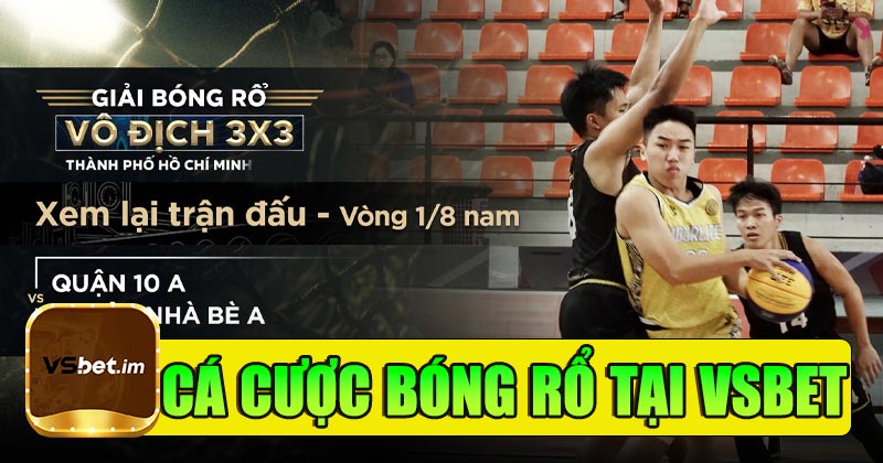 Tại sao nên cược bóng rổ tại VSBet?