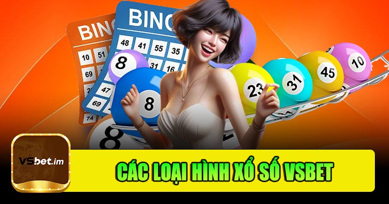 Các loại xổ số Vsbet đang cung cấp
