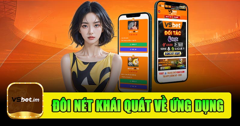 Đôi nét khái quát về ứng dụng Vsbet
