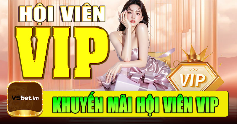 Khuyến mãi Vsbet hội viên VIP