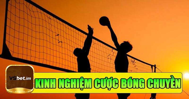 Kinh nghiệm cược bóng chuyền hiệu quả