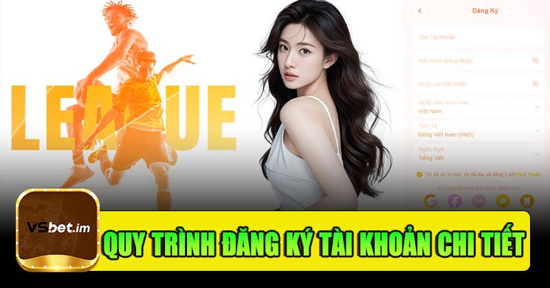 Quy trình đăng ký Vsbet chi tiết, nhanh gọn