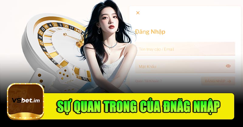 Tại sao đăng nhập Vsbet quan trọng?
